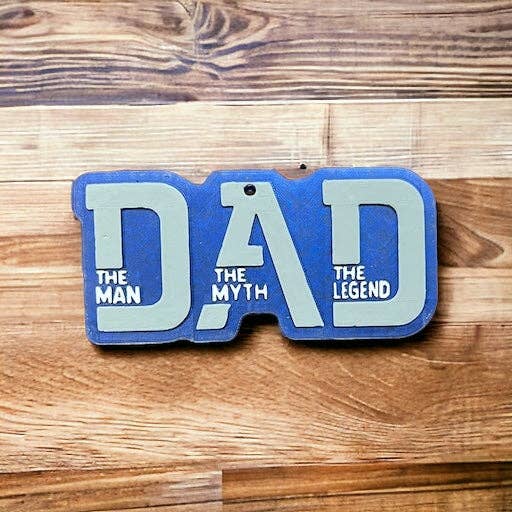'DAD THE MAN, THE MYTH, THE LEGEND' Freshie