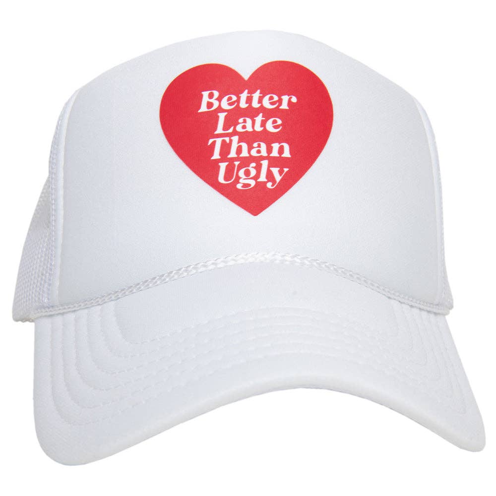 Better Late Trucker Cap